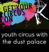 Get Your Circus On - Dust Palace Youth Logo